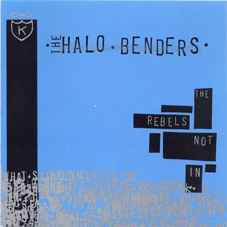 Halo Benders: The Rebels Not In, LP