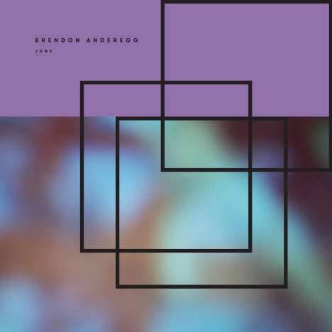 Brendon Anderegg: June, LP