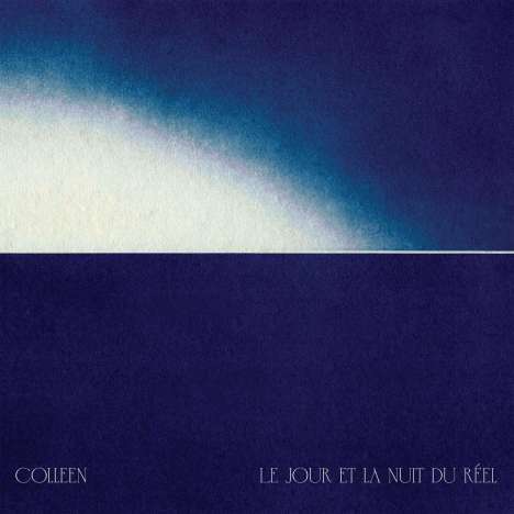 Colleen: Le Jour Et La Nuit Du Réel, CD