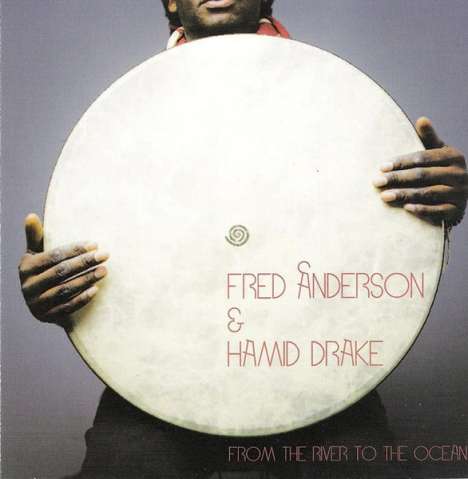 Fred Anderson &amp; Hamid Drake: From The River To The Ocean (Limited Edition) (Forest Green with Gold Vinyl), 2 LPs