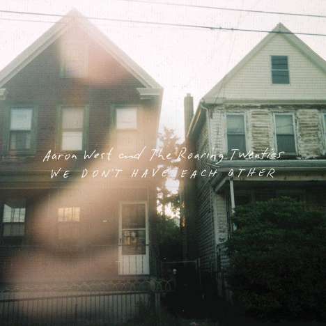 Aaron West And The Roaring Twenties: We Don't Have Each Other, CD