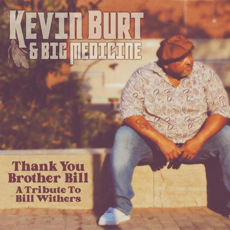 Kevin Burt: Thank You Brother Bill: A Tribute To Bill Withers, CD