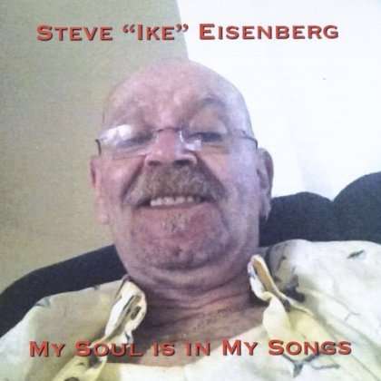 Steve Ike Eisenberg: 'my Soul Is In My Songs', CD