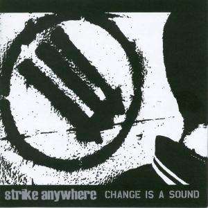 Strike Anywhere: Change Is A Sound, CD
