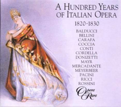 100 Jahre italienische Oper:1820-1830, 3 CDs