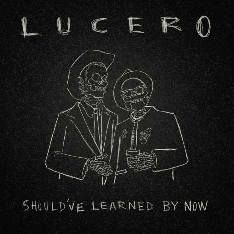 Lucero: Should've Learned By Now, LP