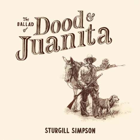 Sturgill Simpson: The Ballad Of Dood &amp; Juanita, LP
