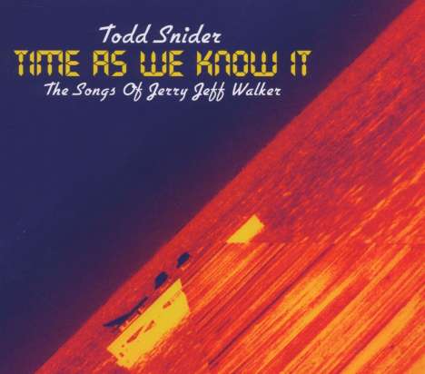 Todd Snider: Time As We Know It: The Songs Of Jerry Jeff Walker, CD