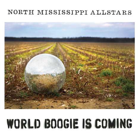 North Mississippi Allstars: World Boogie Is Coming, CD