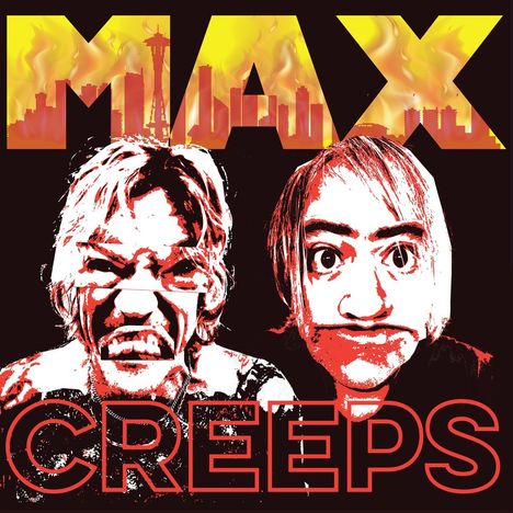 Text: „MAX CREEPS“. Hintergrund zeigt eine brennende Stadt-Silhouette. Zwei verzerrte Gesichter im Vordergrund.