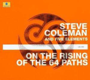 Steve Coleman (geb. 1956): On The Rising To The 64 Paths, CD