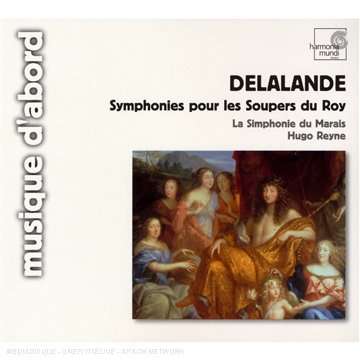 Michel Richard Delalande (1657-1726): Simphonies pour les Soupers du Roy (Ausz.), CD