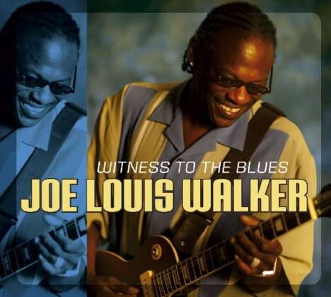 Joe Louis Walker: Witness To The Blues, CD