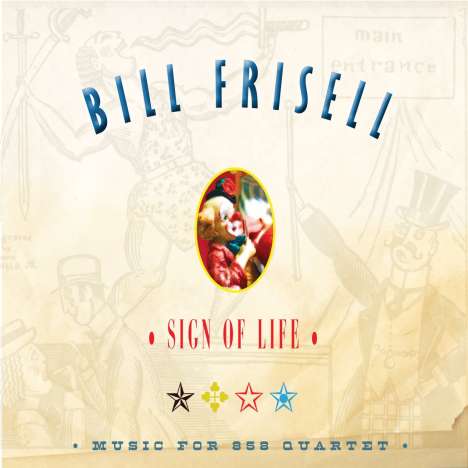 Bill Frisell (geb. 1951): Sign Of Life - Music For The 858 Quartet, CD