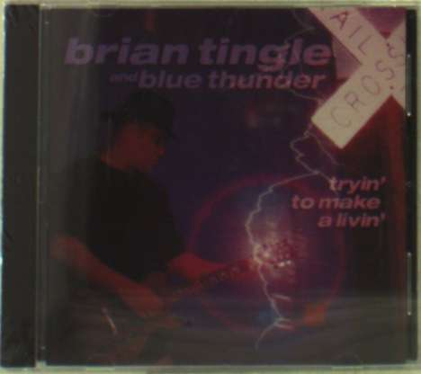 Brain Tingle &amp; Blue Thunder: Tryin To Make A Livin, CD