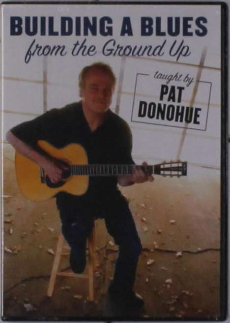 Pat Donohue: Building A Blues From The Ground Up, DVD