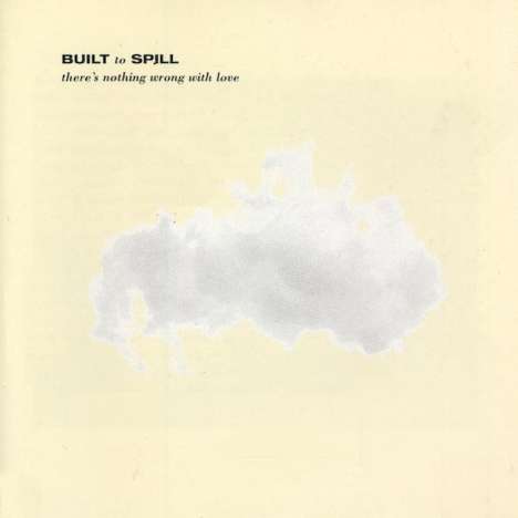 Built To Spill: There's Nothing Wrong With Love, LP
