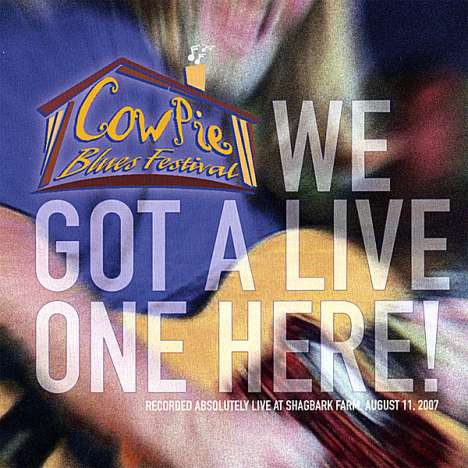 Cowpie Blues Festival: We Got A Live One Here, CD