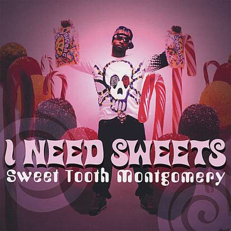 Sweet Tooth Montgomery: I Need Sweets, CD