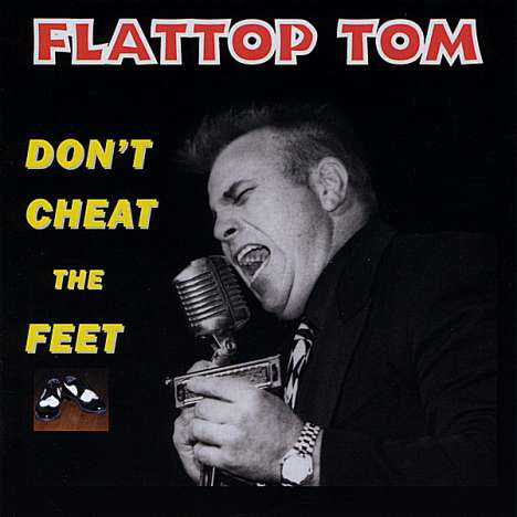 Flattop Tom: Don't Cheat The Feet, CD