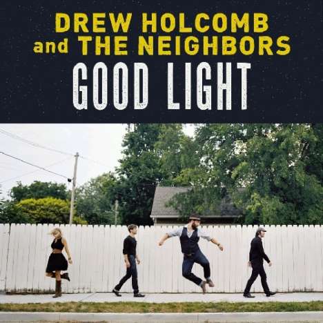 Drew Holcomb &amp; The Neighbors: Good Light, CD