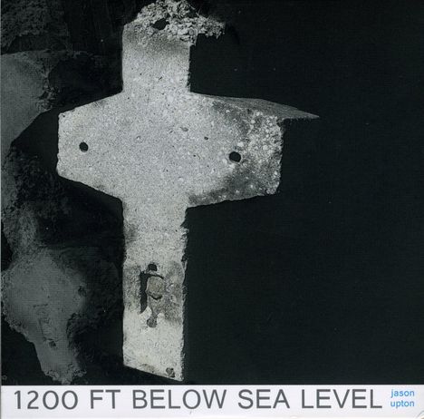 Jason Upton: 1200 Ft Below Sealevel, CD