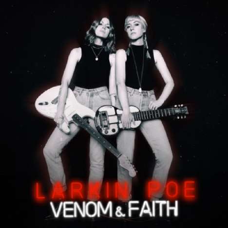 Larkin Poe: Venom &amp; Faith, LP