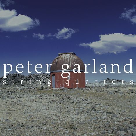 Peter Garland (geb. 1952): Streichquartette Nr.1 &amp; 2, CD