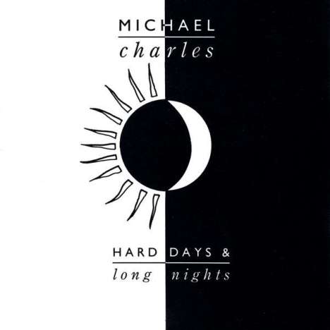 Michael Charles: Hard Days &amp; Long Nights, CD