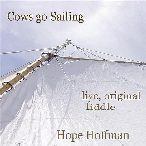 Hope Hoffman: Cows Go Sailing: Live Original, CD