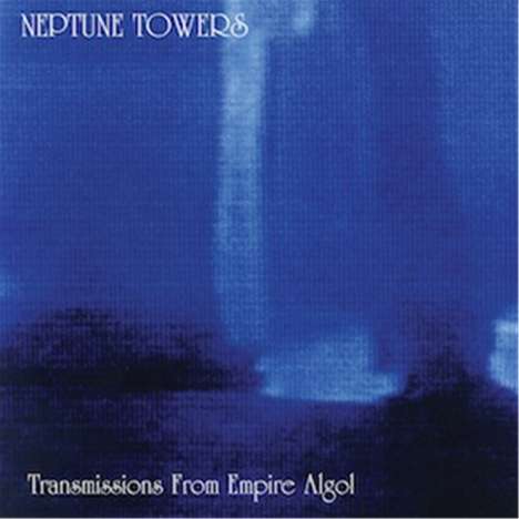 Neptune Towers: Transmissions From Empire Algol, LP