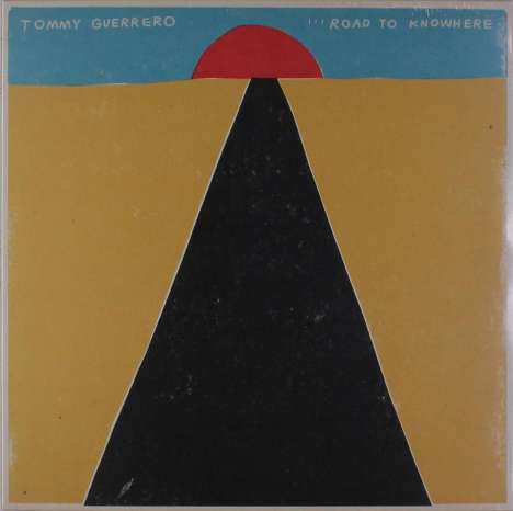 Tommy Guerrero: Road To Knowhere (Limited Edition), LP