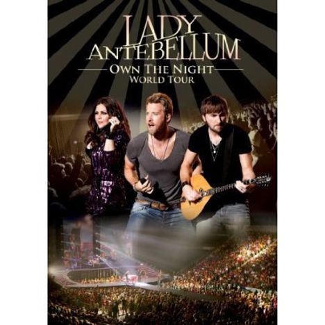 Lady A (vorher: Lady Antebellum): Own The Night World Tour (Ländercode 1), DVD