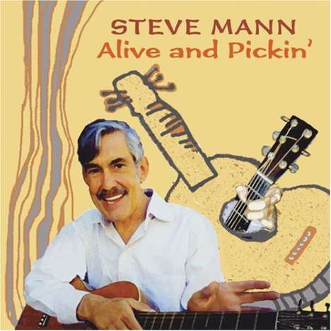 Steve Mann: Steve Mann: Alive &amp; Pickin', CD