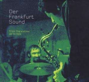 Der Frankfurt Sound - From The Sixties Up To Now, CD