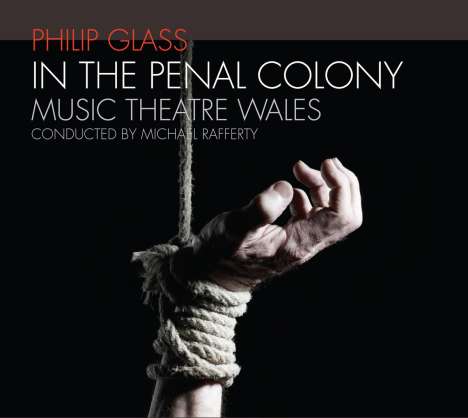 Philip Glass (geb. 1937): In the Penal Colony, CD