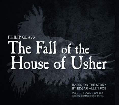 Philip Glass (geb. 1937): The Fall of the House of Usher (Oper), 2 CDs