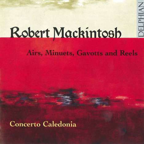 Robert "Red Rob" Mackintosh (1745-1807): Airs,Minuets,Gavotts and Reels, CD