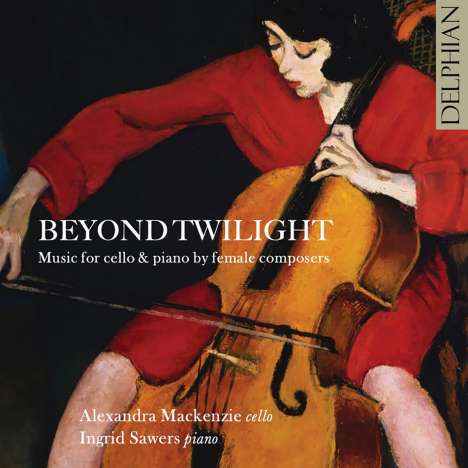 Alexandra McKenzie - Beyond Twilight (Cellowerke von Komponistinnen), CD