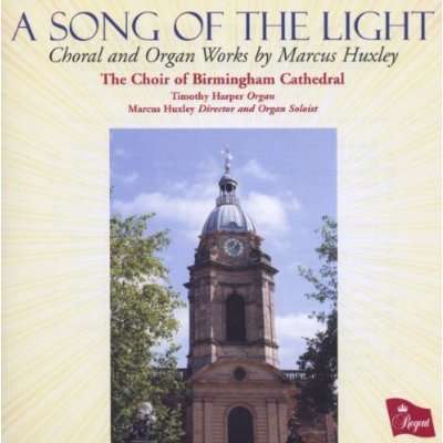 Marcus Huxley (geb. 1949): Chorwerke "A Song of The Light", CD