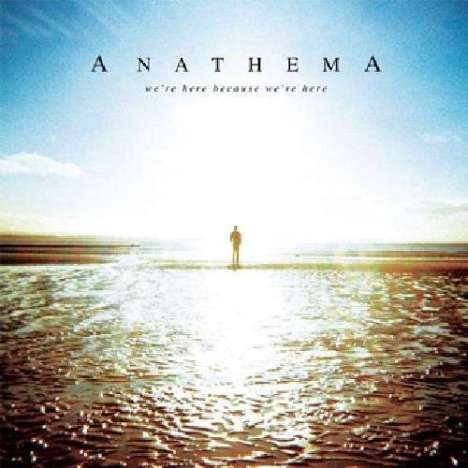 Anathema: We're Here Because We're Here (180g) (Limited Edition), 2 LPs