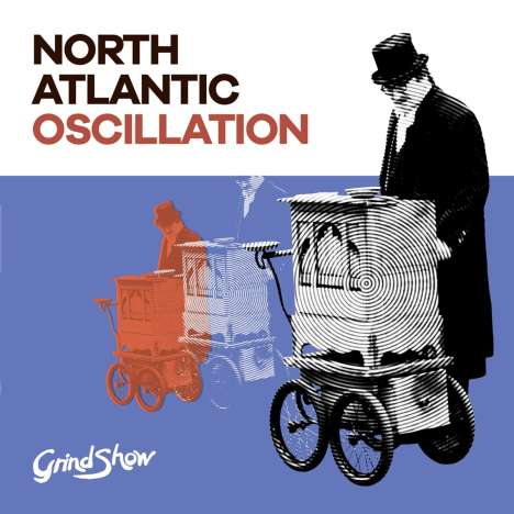 North Atlantic Oscillation: Grind Show, LP