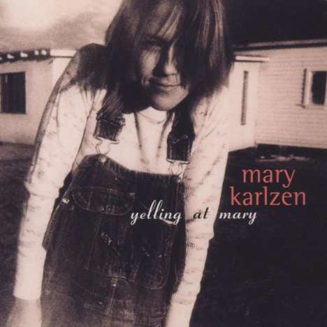 Mary Karlzen: Yelling At Mary, CD