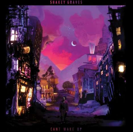 Shakey Graves: Can't Wake Up, CD