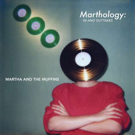 Martha &amp; The Muffins: Marthology: The In And Outtakes, CD