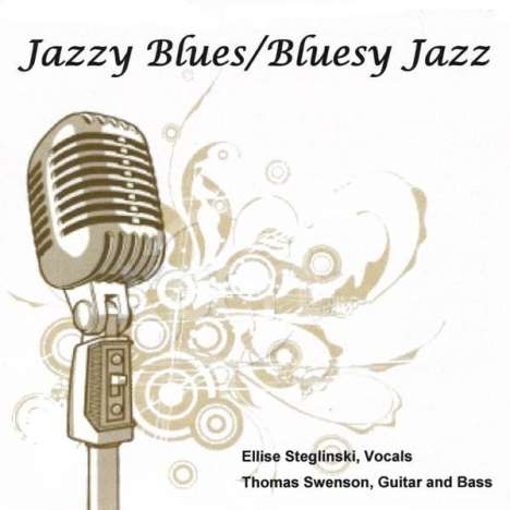 Elliese Steglinski &amp; Thomas S: Jazzy Blues/Bluesy Jazz, CD