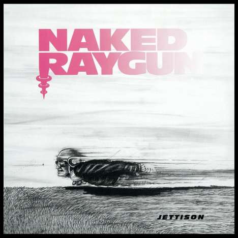Naked Raygun: Jettison (Transparent Red Vinyl), LP