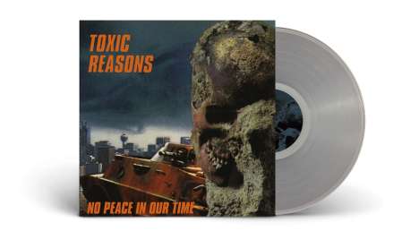 Toxic Reasons: No Peace In Our Time (Clear Vinyl), LP