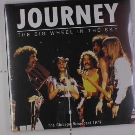 Journey: The Big Wheel In The Sky - The Chicago Broadcast 1979, 2 LPs