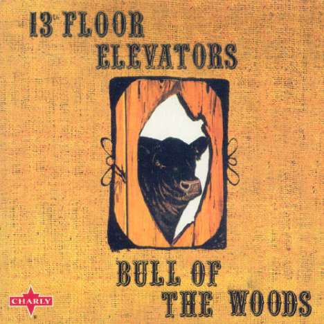 The 13th Floor Elevators: Bull Of The Woods, CD